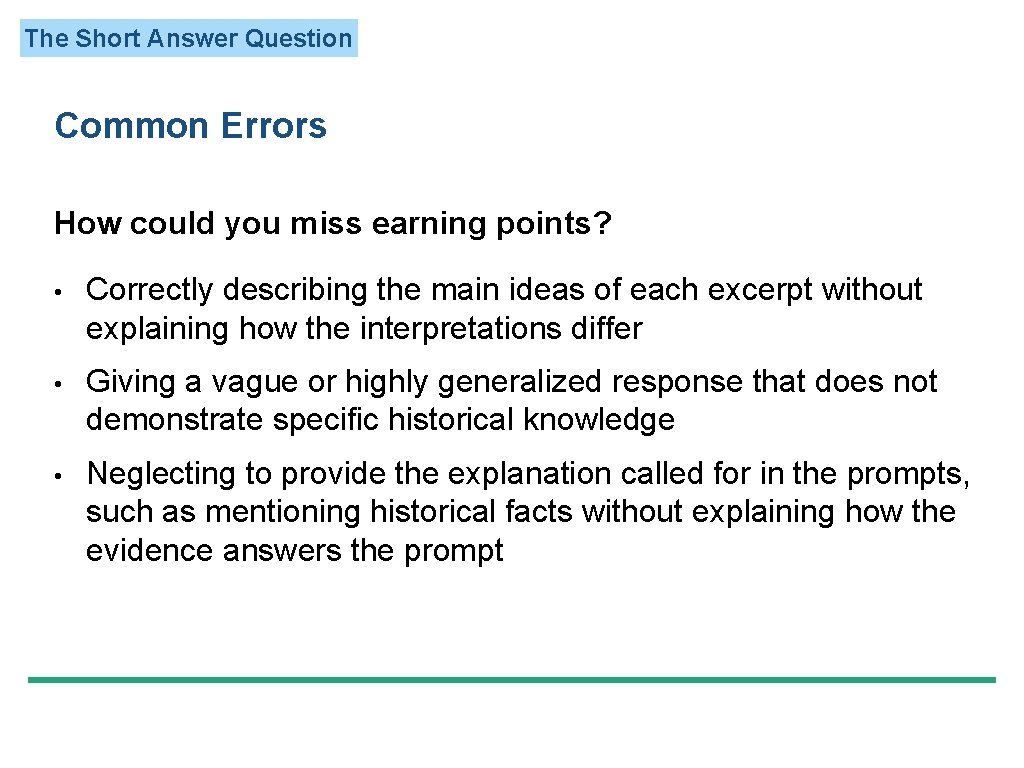 The Short Answer Question Common Errors How could you miss earning points? • Correctly