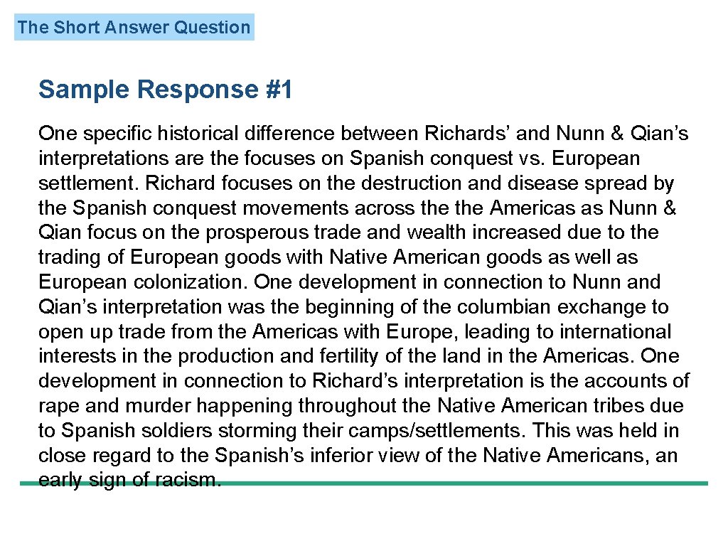 The Short Answer Question Sample Response #1 One specific historical difference between Richards’ and