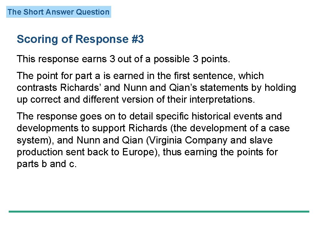 The Short Answer Question Scoring of Response #3 This response earns 3 out of
