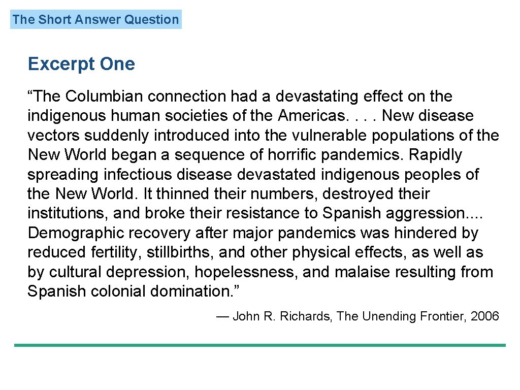 The Short Answer Question Excerpt One “The Columbian connection had a devastating effect on