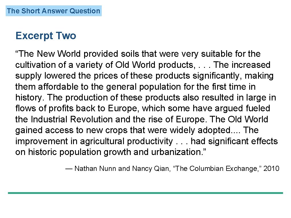 The Short Answer Question Excerpt Two “The New World provided soils that were very