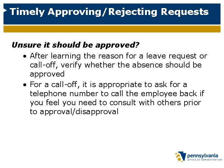 Timely Approving/Rejecting Requests Unsure it should be approved? • After learning the reason for