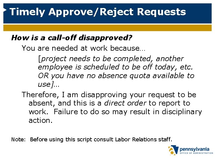 Timely Approve/Reject Requests How is a call-off disapproved? You are needed at work because…