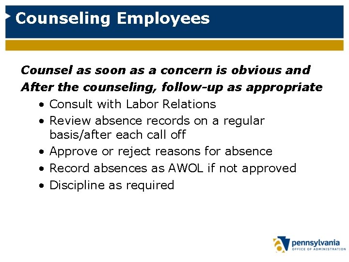 Counseling Employees Counsel as soon as a concern is obvious and After the counseling,