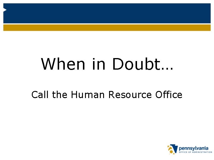 When in Doubt… Call the Human Resource Office 