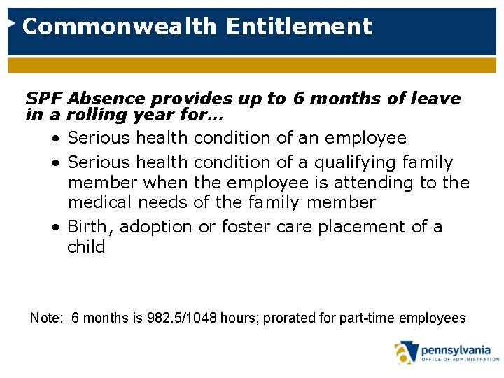 Commonwealth Entitlement SPF in a • • Absence provides up to 6 months of