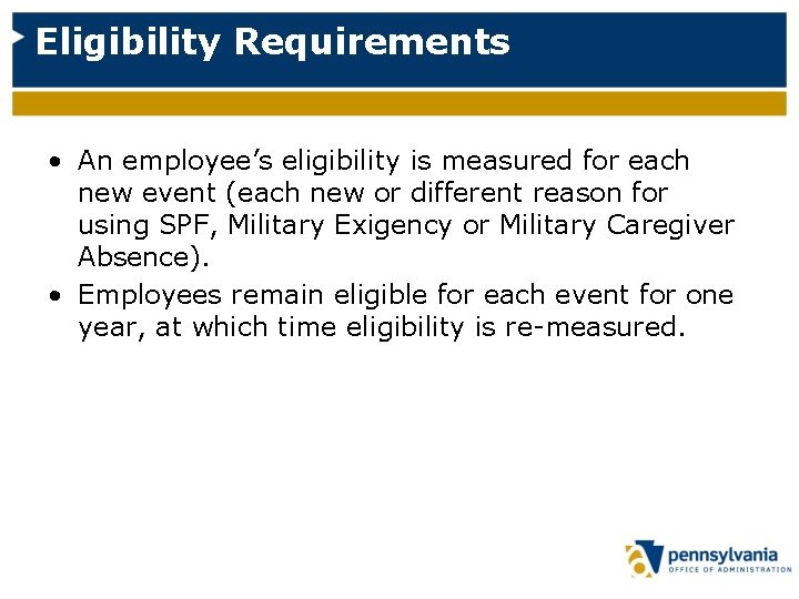 Eligibility Requirements • An employee’s eligibility is measured for each new event (each new