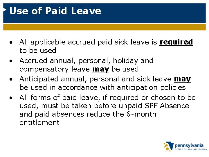 Use of Paid Leave • All applicable accrued paid sick leave is required to