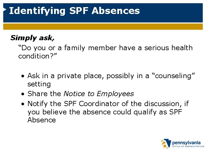 Identifying SPF Absences Simply ask, “Do you or a family member have a serious