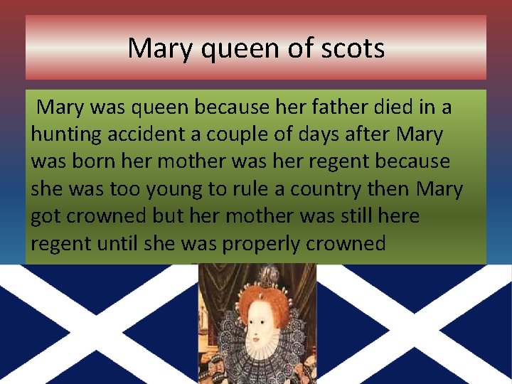 Mary queen of scots Mary was queen because her father died in a hunting