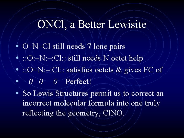 ONCl, a Better Lewisite • • • O–N–Cl still needs 7 lone pairs :