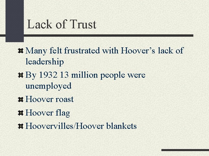 Lack of Trust Many felt frustrated with Hoover’s lack of leadership By 1932 13