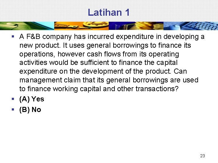 Latihan 1 § A F&B company has incurred expenditure in developing a new product.