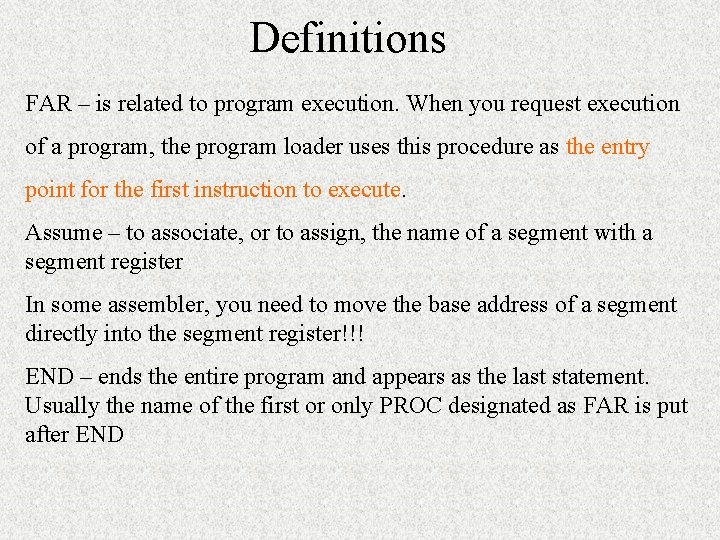 Definitions FAR – is related to program execution. When you request execution of a