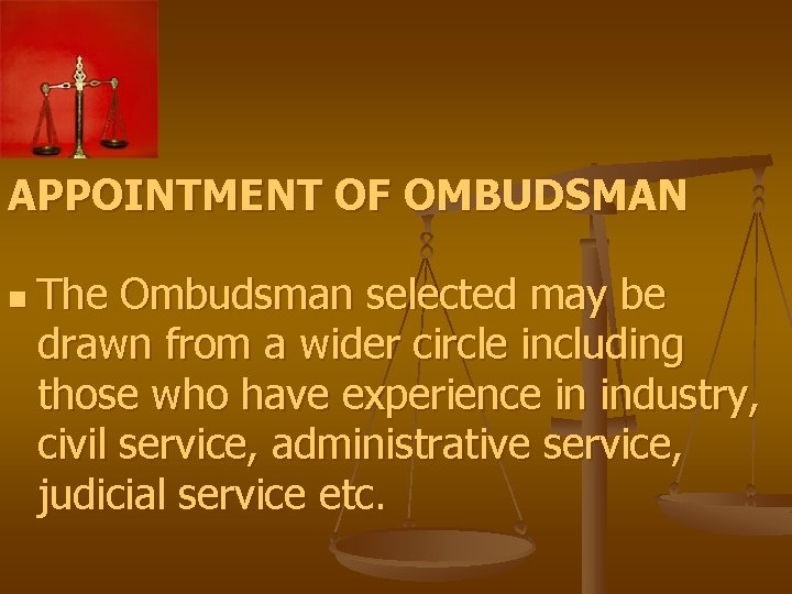 APPOINTMENT OF OMBUDSMAN n The Ombudsman selected may be drawn from a wider circle