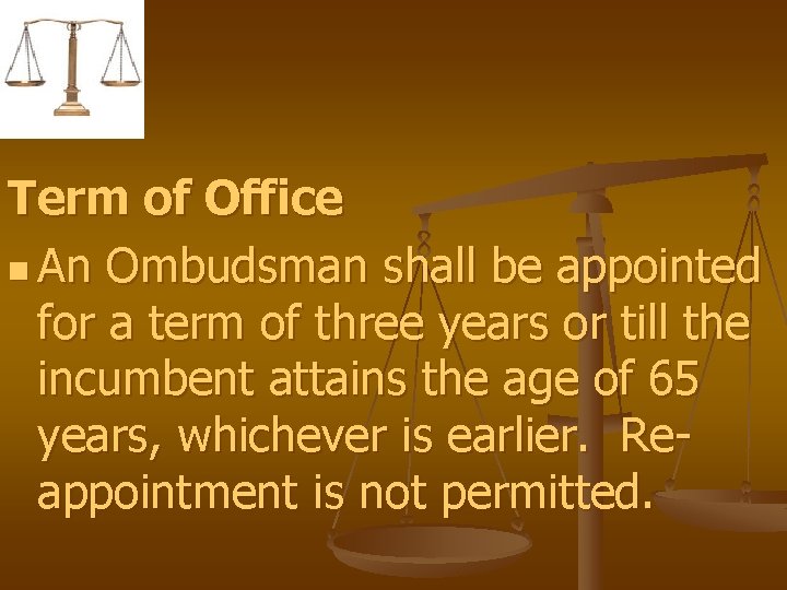 Term of Office n An Ombudsman shall be appointed for a term of three