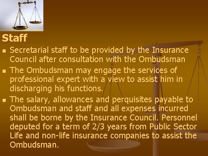 Staff n n n Secretarial staff to be provided by the Insurance Council after