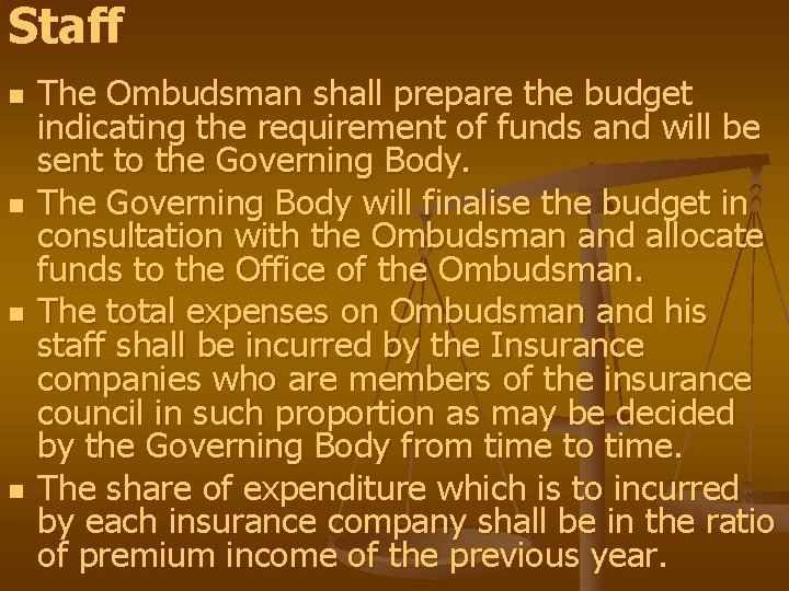 Staff n n The Ombudsman shall prepare the budget indicating the requirement of funds