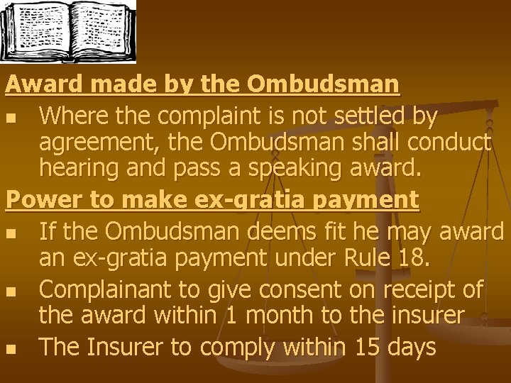 Award made by the Ombudsman n Where the complaint is not settled by agreement,