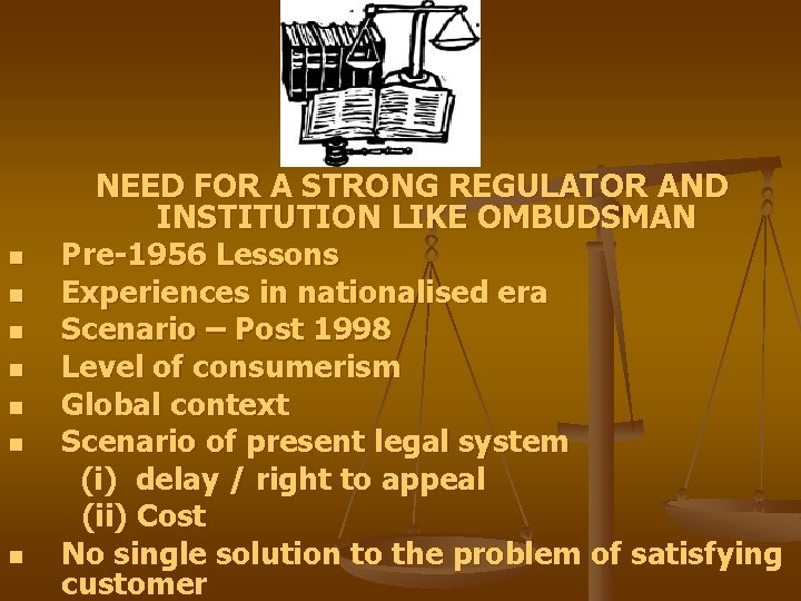 n n n n NEED FOR A STRONG REGULATOR AND INSTITUTION LIKE OMBUDSMAN Pre-1956