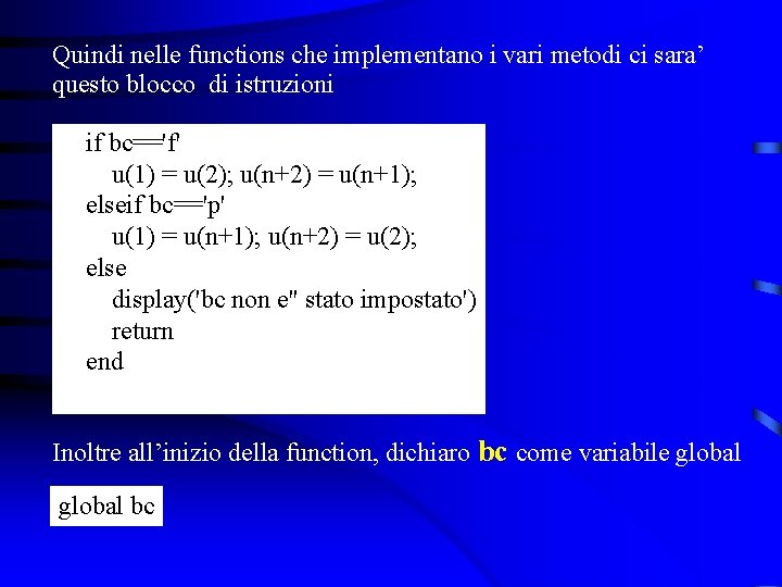 Quindi nelle functions che implementano i vari metodi ci sara’ questo blocco di istruzioni