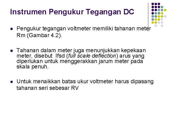 Instrumen Pengukur Tegangan DC l Pengukur tegangan voltmeter memiliki tahanan meter Rm (Gambar 4.