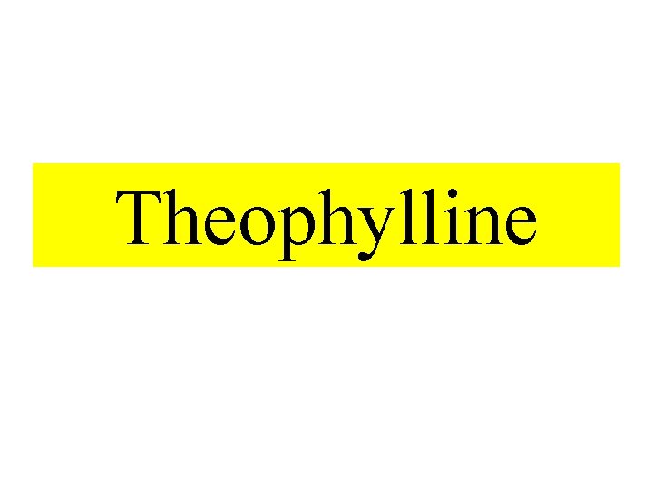 Theophylline 