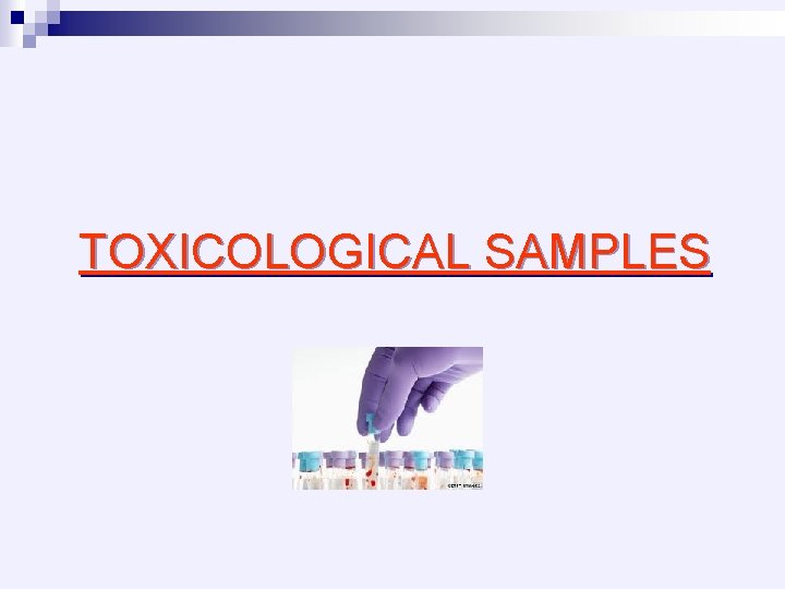 TOXICOLOGICAL SAMPLES 