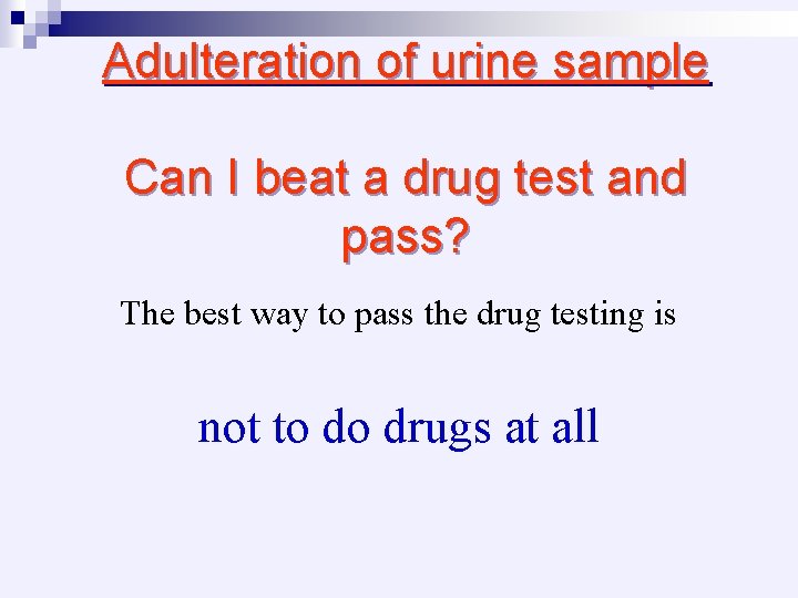 Adulteration of urine sample Can I beat a drug test and pass? The best