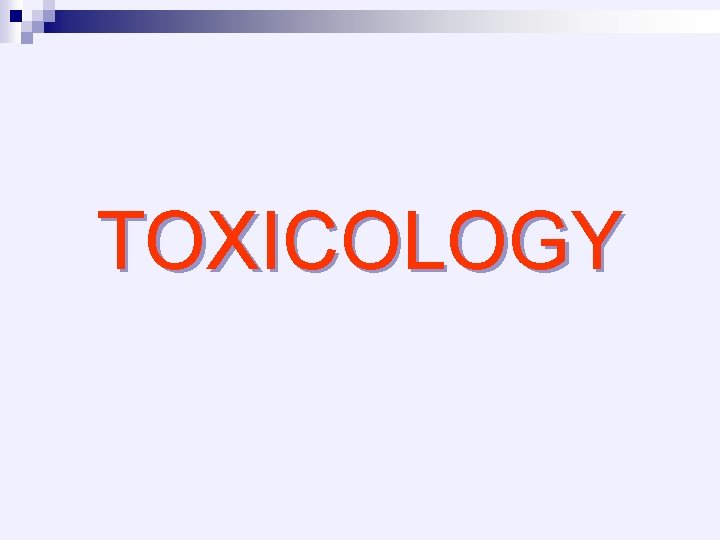 TOXICOLOGY 