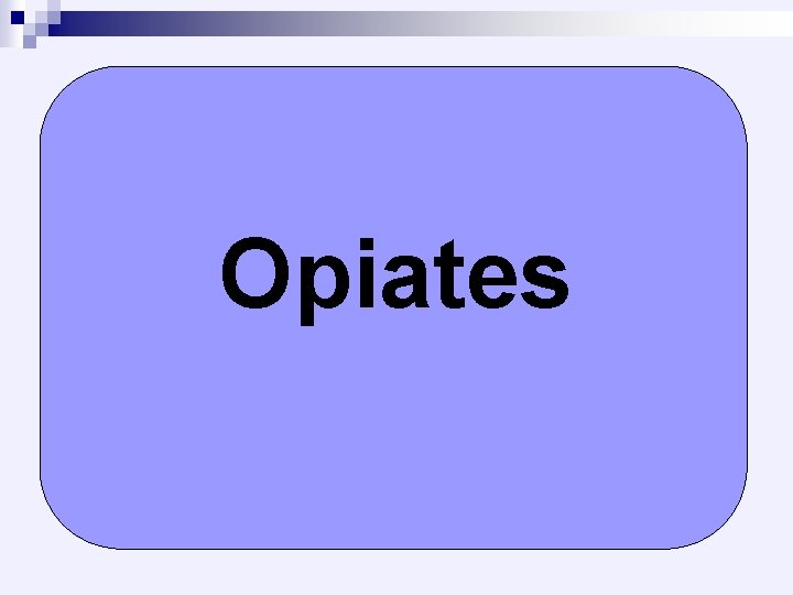 Opiates 