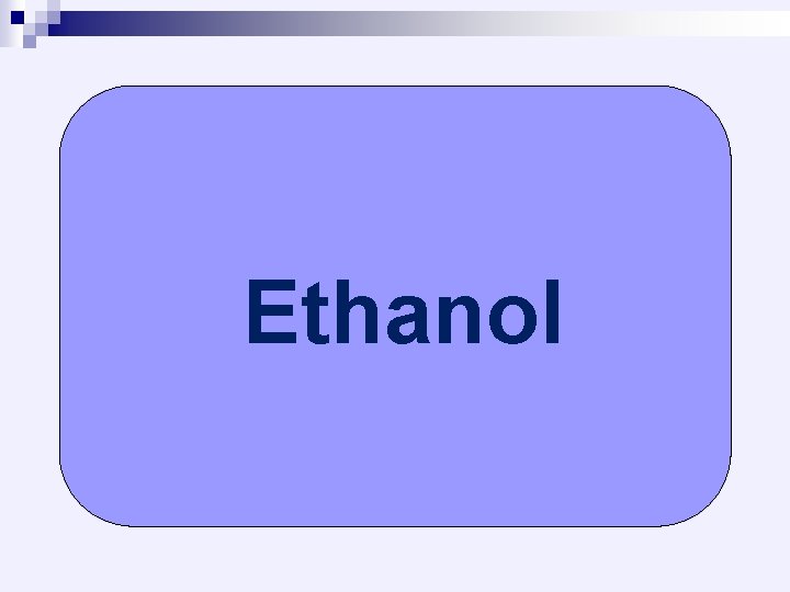 Ethanol 