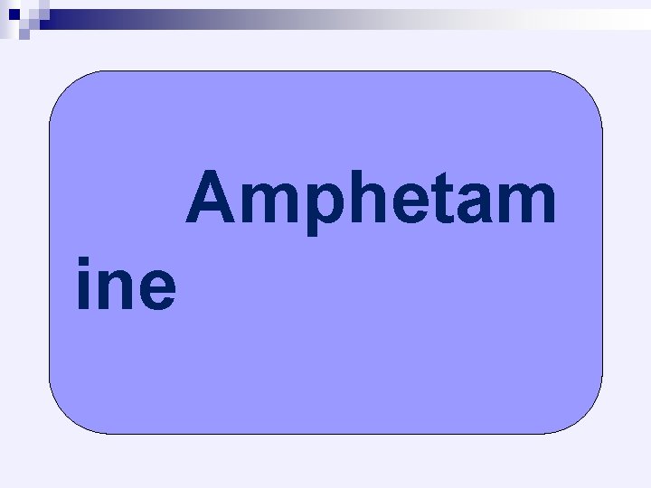 Amphetam ine 