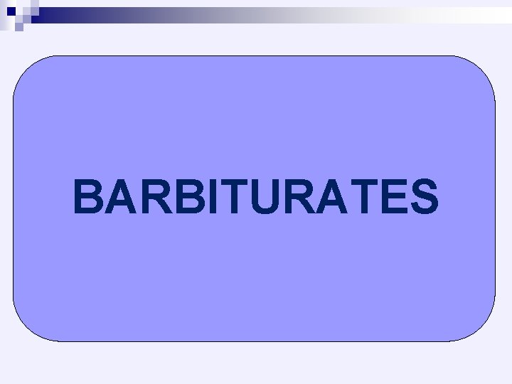 BARBITURATES 