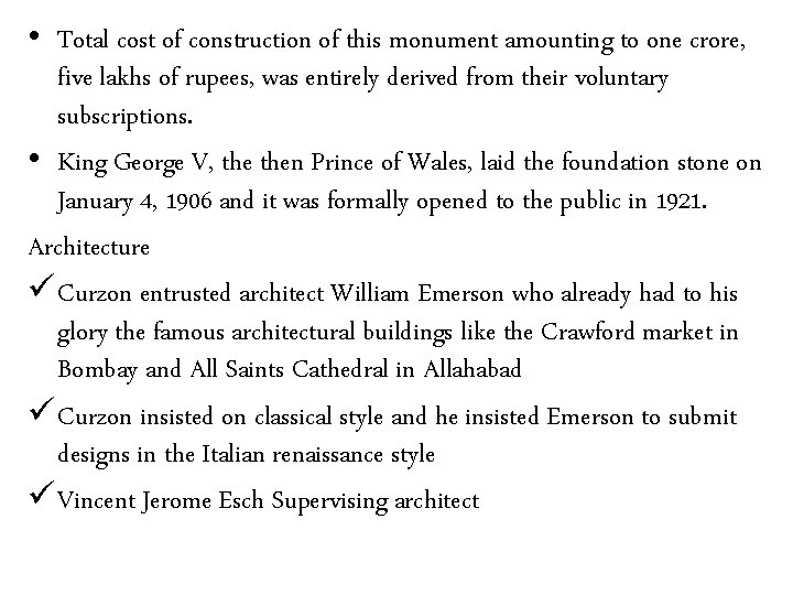  • Total cost of construction of this monument amounting to one crore, five