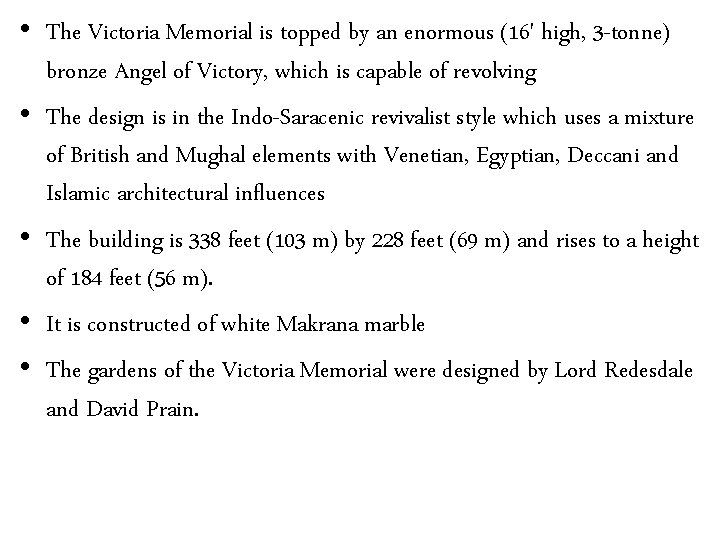  • The Victoria Memorial is topped by an enormous (16' high, 3 -tonne)