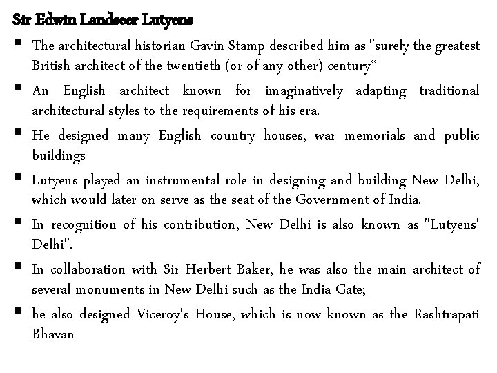 Sir Edwin Landseer Lutyens § The architectural historian Gavin Stamp described him as "surely