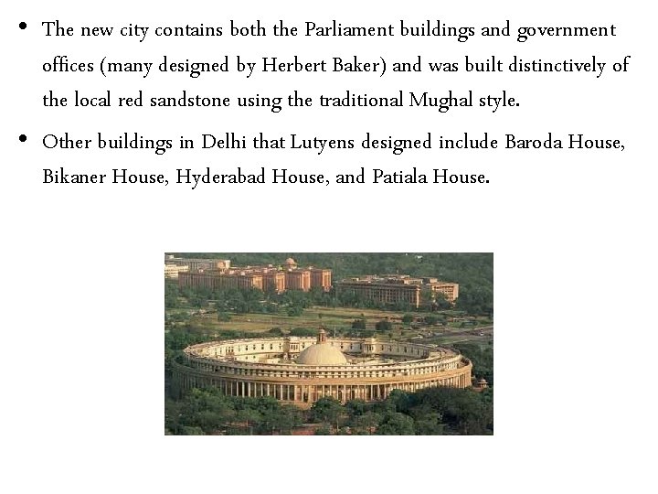  • The new city contains both the Parliament buildings and government offices (many