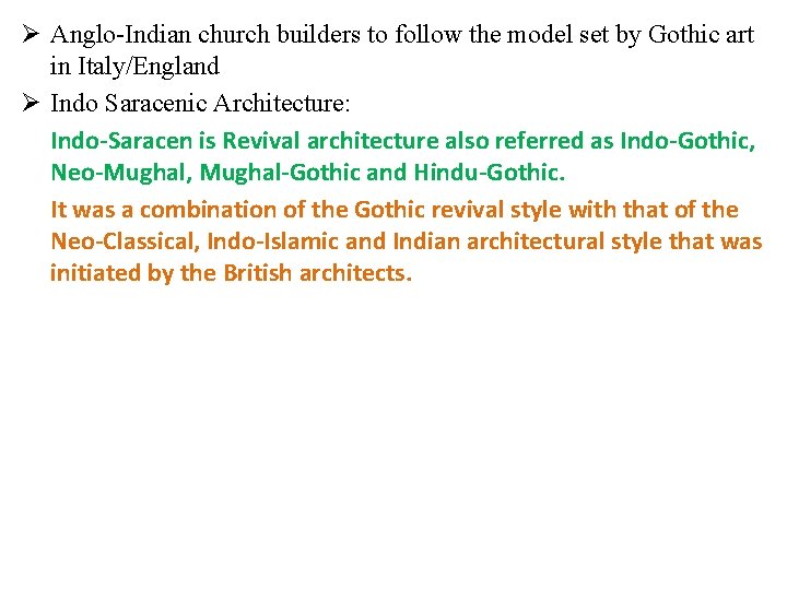 Ø Anglo-Indian church builders to follow the model set by Gothic art in Italy/England