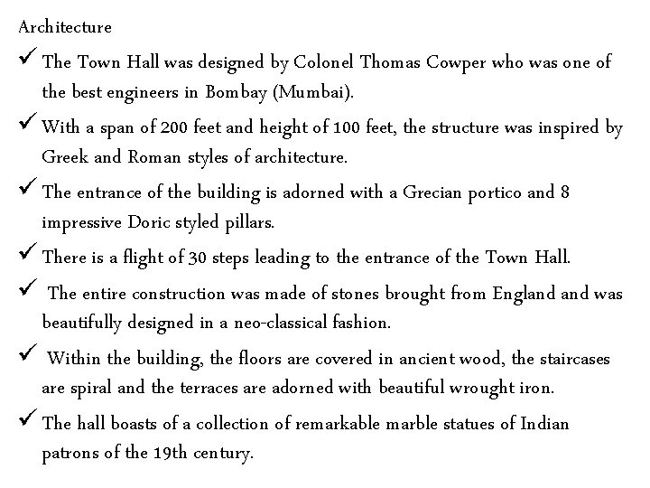 Architecture ü The Town Hall was designed by Colonel Thomas Cowper who was one