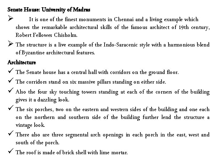 Senate House: University of Madras Ø It is one of the finest monuments in