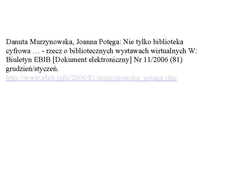 Danuta Murzynowska, Joanna Potęga: Nie tylko biblioteka cyfrowa … - rzecz o bibliotecznych wystawach