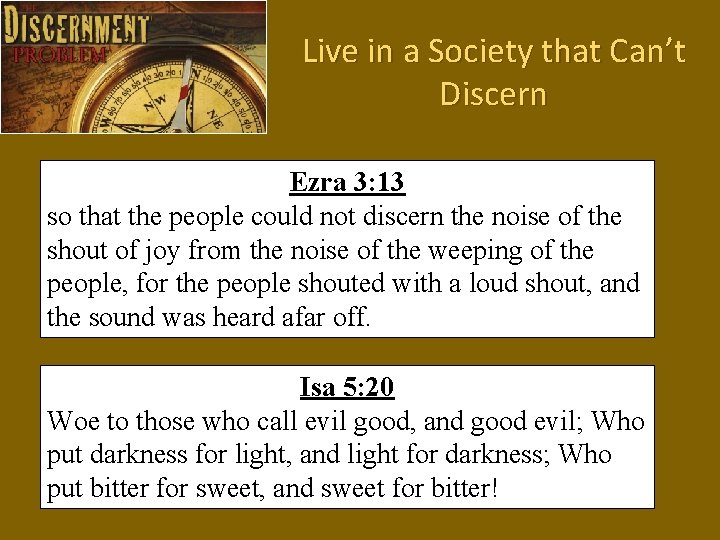 Live in a Society that Can’t Discern Ezra 3: 13 so that the people