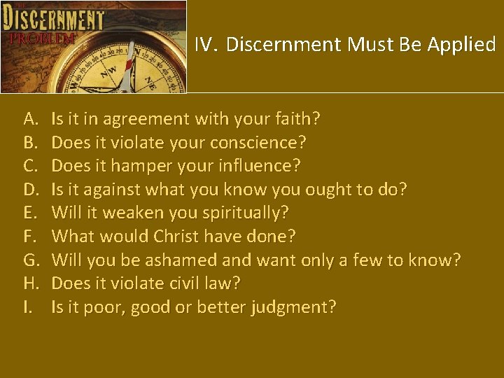 IV. Discernment Must Be Applied A. B. C. D. E. F. G. H. I.