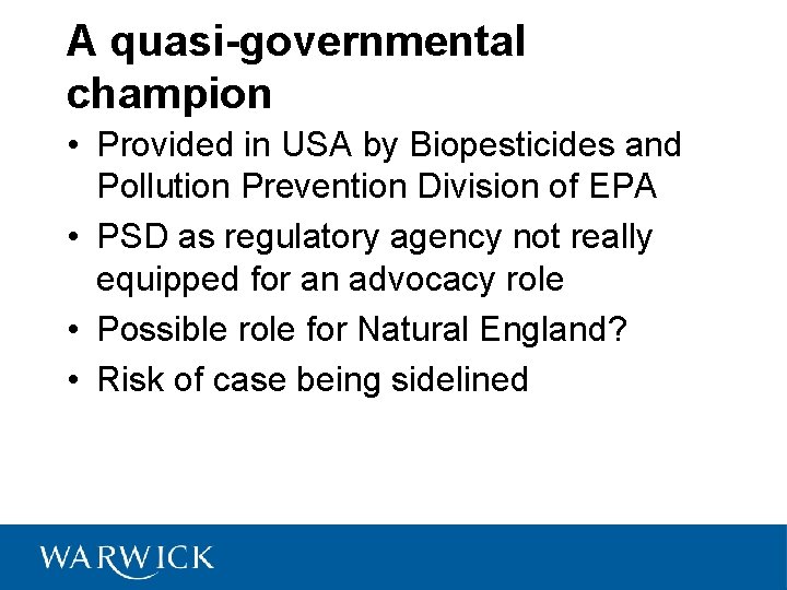 A quasi-governmental champion • Provided in USA by Biopesticides and Pollution Prevention Division of