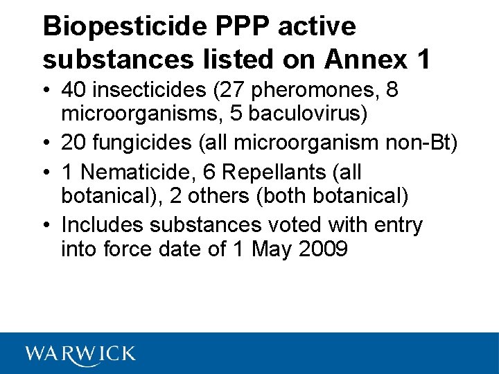 Biopesticide PPP active substances listed on Annex 1 • 40 insecticides (27 pheromones, 8