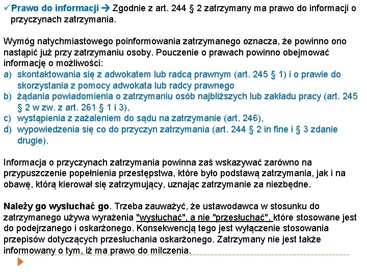 üPrawo do informacji Zgodnie z art. 244 § 2 zatrzymany ma prawo do informacji