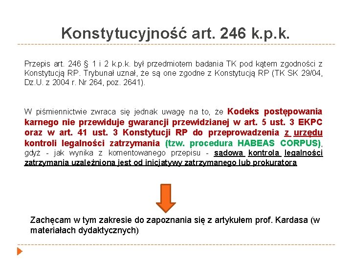 Konstytucyjność art. 246 k. p. k. Przepis art. 246 § 1 i 2 k.