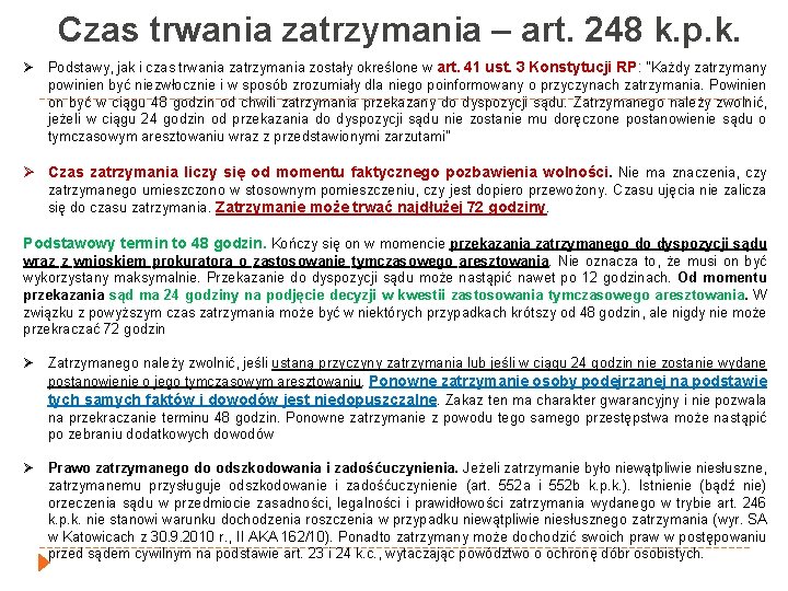 Czas trwania zatrzymania – art. 248 k. p. k. Ø Podstawy, jak i czas