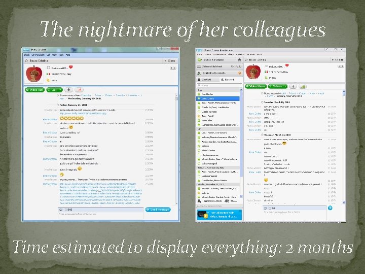 The nightmare of her colleagues Time estimated to display everything: 2 months 